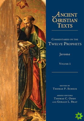 Commentaries on the Twelve Prophets  Volume 1