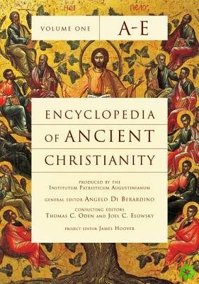 Encyclopedia of Ancient Christianity, Vol. 1. A-E