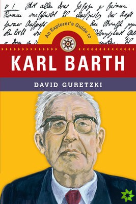Explorer`s Guide to Karl Barth