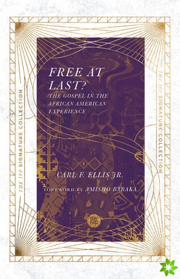 Free at Last?  The Gospel in the African American Experience