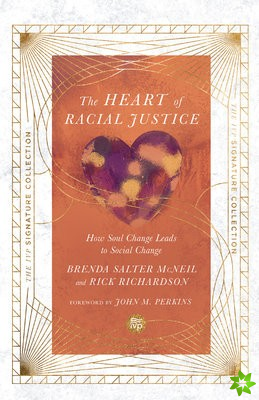 Heart of Racial Justice  How Soul Change Leads to Social Change