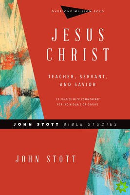 Jesus Christ  Teacher, Servant, and Savior
