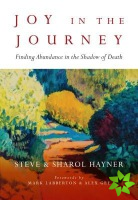 Joy in the Journey - Finding Abundance in the Shadow of Death