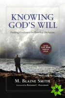 Knowing God`s Will  Finding Guidance for Personal Decisions
