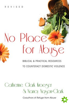 No Place for Abuse  Biblical Practical Resources to Counteract Domestic Violence