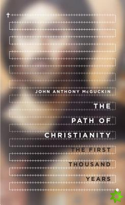 Path of Christianity  The First Thousand Years