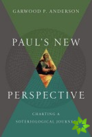 Paul`s New Perspective  Charting a Soteriological Journey