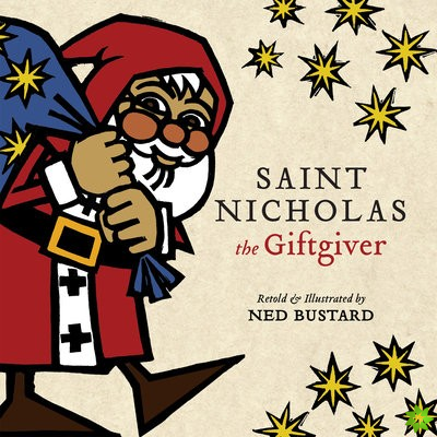 Saint Nicholas the Giftgiver  The History and Legends of the Real Santa Claus