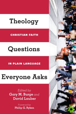 Theology Questions Everyone Asks  Christian Faith in Plain Language