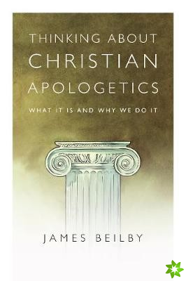 Thinking About Christian Apologetics  What It Is and Why We Do It