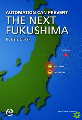 Automation Can Prevent the Next Fukushima