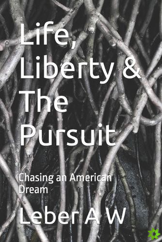Life, Liberty & The Pursuit