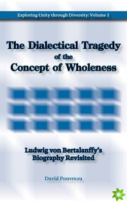 Dialectical Tragedy of the Concept of Wholeness
