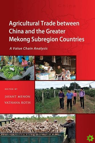 Agricultural Trade between China and the Greater Mekong Subregion Countries