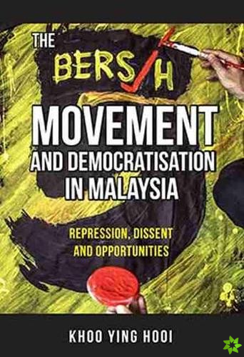 Bersih Movement and Democratisation in Malaysia