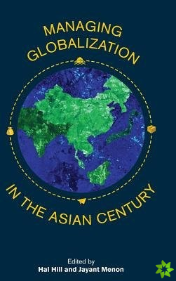 Managing Globalization in the Asian Century