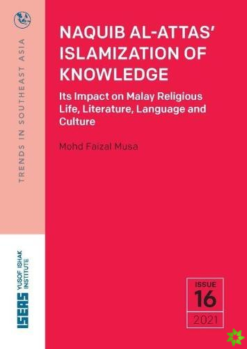 Naquib Al-Attas' Islamization of Knowledge