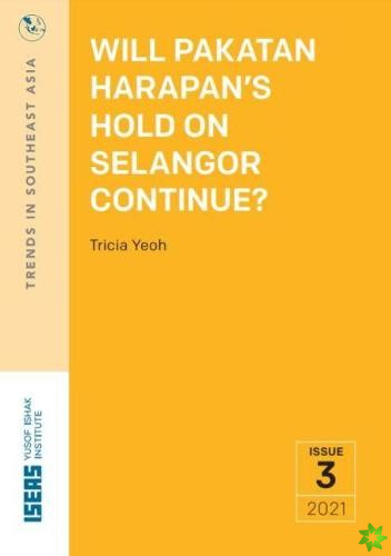 Will Pakatan Harapan's Hold on Selangor Continue?