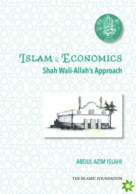 Shah Wali-Allah Dihlawi and his Economic Thought