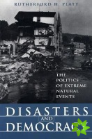 DISASTERS AND DEMOCRAY: THE POLITICS OF EXTREME NA