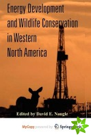 Energy Development and Wildlife Conservation in Western North America