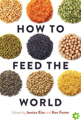 How to Feed the World