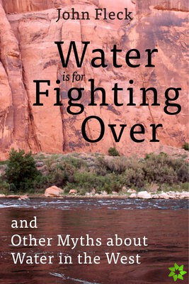 Water is for Fighting Over
