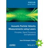 Acoustic Particle Velocity Measurements Using Lasers