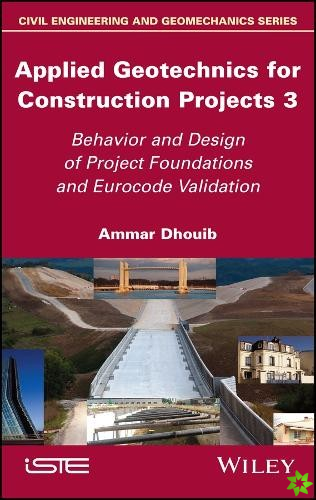 Applied Geotechnics for Construction Projects, Volume 3