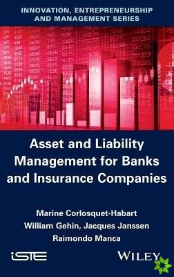Asset and Liability Management for Banks and Insurance Companies