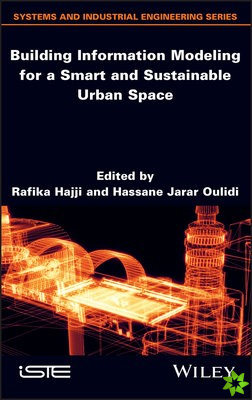 Building Information Modeling for a Smart and Sustainable Urban Space