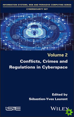Conflicts, Crimes and Regulations in Cyberspace
