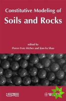 Constitutive Modeling of Soils and Rocks