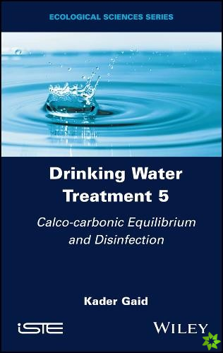 Drinking Water Treatment, Calco-carbonic Equilibrium and Disinfection