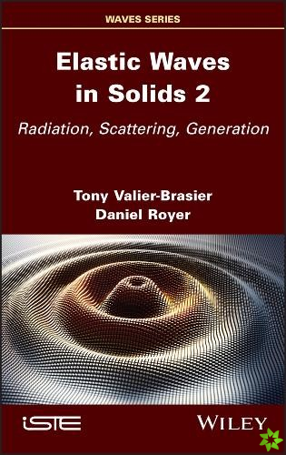 Elastic Waves in Solids, Volume 2
