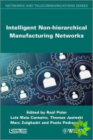 Intelligent Non-hierarchical Manufacturing Networks