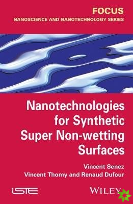 Nanotechnologies for Synthetic Super Non-wetting Surfaces