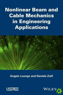 Nonlinear Beam and Cable Mechanics in Engineering Applications