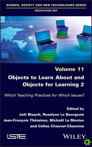 Objects to Learn about and Objects for Learning 2