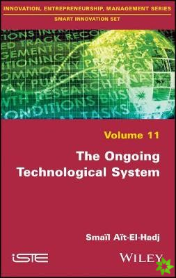 Ongoing Technological System