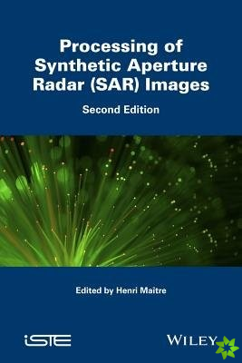 Processing of Synthetic Aperture Radar (SAR) Image s - 2nd edition