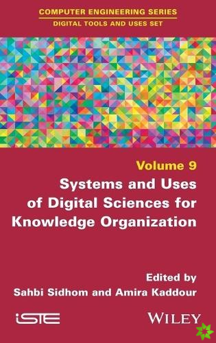 Systems and Uses of Digital Sciences for Knowledge Organization