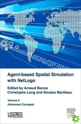 Agent-based Spatial Simulation with NetLogo, Volume 2