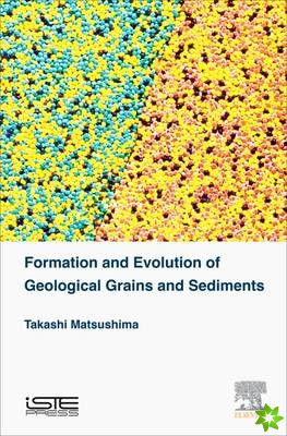 Formation and Evolution of Geological Grains and Sediments
