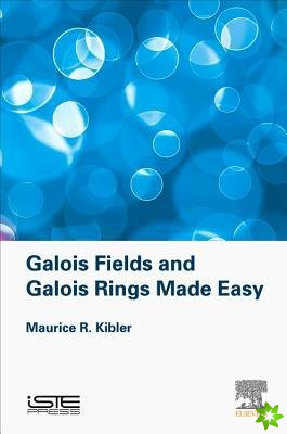 Galois Fields and Galois Rings Made Easy