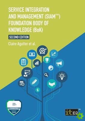 Service Integration and Management (SIAM(TM)) Foundation Body of Knowledge (BoK)