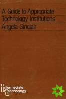 Guide to Appropriate Technology Institutions