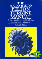 Micro-hydro Pelton Turbine Manual