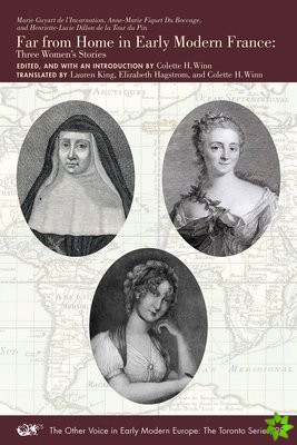 Far from Home in Early Modern France  Three Women's Stories