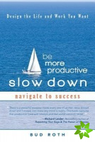 Be More Productive-Slow Down